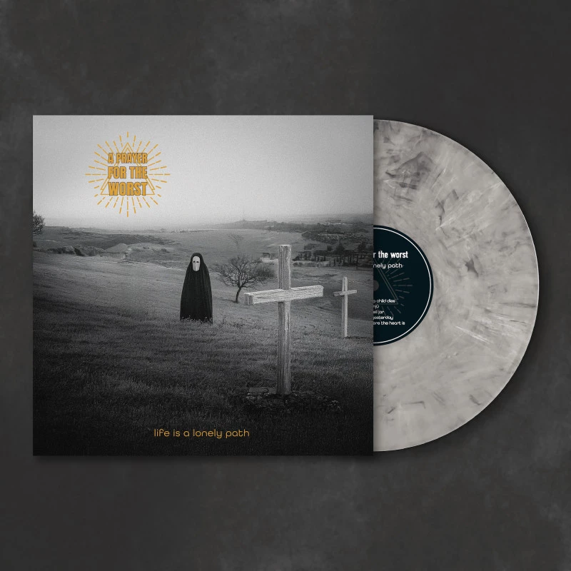 a prayer for the worst - 'life is a lonely path' LP